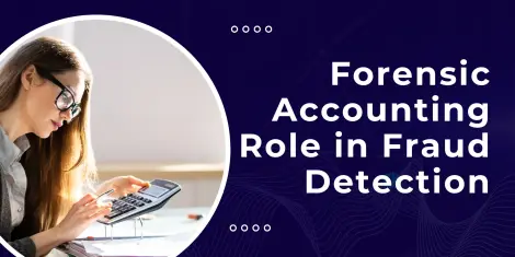 Forensic Accounting Role in Fraud Detection